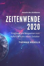 Zeitenwende 2020 - Prognose und Wegweiser zum Aufbruch in ein neues Zeitalter - Cover