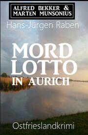 Mordlotto in Aurich: Ostfrieslandkrimi - Cover