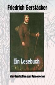 Friedrich Gerstäcker - Ein Lesebuch