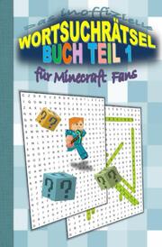 Das inoffizielle Wortsuchrätsel Buch Teil 1 für MINECRAFT Fans