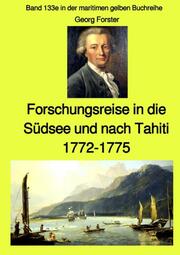 Entdeckungsreise in die Südsee und nach Tahiti - 1772-1775 - Band 133e in der maritimen gelben Buchreihe bei Jürgen Ruszkowski - Cover