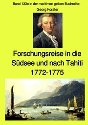 Entdeckungsreise in die Südsee und nach Tahiti - 1772-1775 - Band 133e in der maritimen gelben Buchreihe bei Jürgen Ruszkowski Farbe - Cover