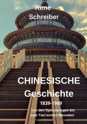 Geschichte Chinas (1839-1989): Von den Opiumkriegen bis zum Tian'anmen Massaker