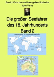 Die großen Seefahrer des 18. Jahrhunderts - Band 2 - Farbe - Band 137e in der maritimen gelben Buchreihe bei Jürgen Ruszkowski