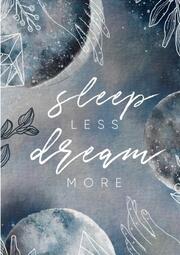 Notizbuch, Bullet Journal, Journal, Planer, Tagebuch 'Sleep less, Dream more'