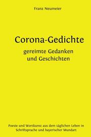 Corona-Gedichte - gereimte Gedanken und Geschichten