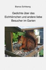 Gedichte über das Eichhörnchen und andere liebe Besucher im Garten