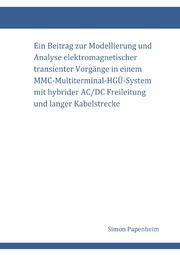 Ein Beitrag zur Modellierung und Analyse elektromagnetischer transienter Vorgänge in einem MMC-Multiterminal-HGÜ-System mit hybrider AC/DC Freileitung und langer Kabelstrecke