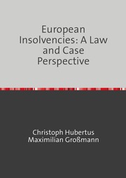 European Insolvencies: A Law and Case Perspective