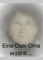 Eine Ossi-Oma erzählt ...