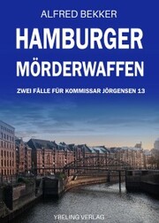 Hamburger Mörderwaffen: Zwei Fälle für Kommissar Jörgensen 13