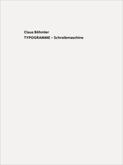 Claus Böhmler TYPOGRAMME - Schreibmaschine / TYPOGRAMS - Typewriter