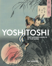 Tsukioka Yoshitoshi: One Hundred Aspects of the Moon