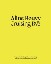 Aline Bouvy. Cruising Bye