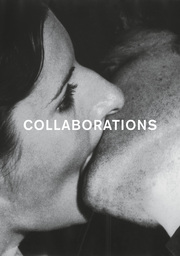 Collaborations. Künstlergruppen, kollaboratives Arbeiten und 'Allverbundenheit'