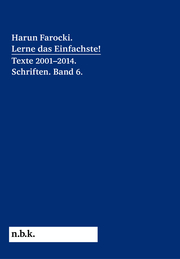 Harun Farocki. Lerne das Einfachste! Texte 2001-2014. Schriften. Band 6. - Cover
