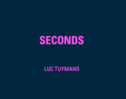 Luc Tuymans. Seconds