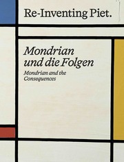 Piet Mondrian. Re-Inventing Piet Mondrian und die Folgen / Mondrian and the consequences - Cover