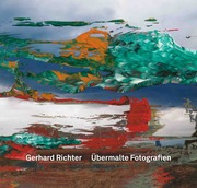 Gerhard Richter. Übermalte Fotografien Schirften des Gerhard-Richter-Archiv. Band 21