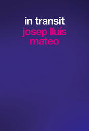 Josep Lluís Mateo. In Transit