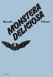 Benoit Pieron. Monstera Deliciosa - Cover