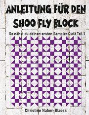 Anleitung für den Shoo Fly Block