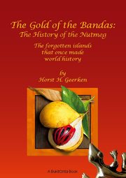 The Gold of the Bandas: The History of the Nutmeg