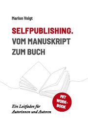 Selfpublishing - Vom Manuskript zum Buch