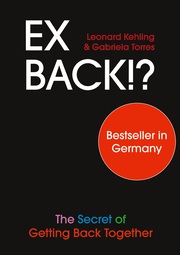Ex Back!? The Secret of Getting Back Together