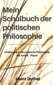 Mein Schulbuch der politischen Philosophie.