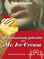 In Versuchung gebracht von Mr. Ice Cream