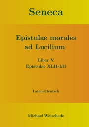 Seneca - Epistulae morales ad Lucilium - Liber V Epistulae XLII-LII