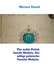 The noble Polish family Mohyla. Die adlige polnische Familie Mohyla.