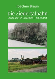 Die Ziedertalbahn Landeshut in Schlesien-Albendorf - Cover