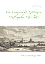 Von Liverpool bis Göttingen - Studienjahre 1852 - 1857