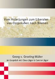 Vom Hitlerjungen zum Liberalen - von Ostpreußen nach Bremen - Cover