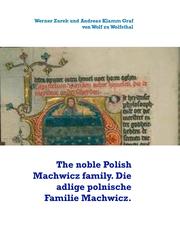 The noble Polish Machwicz family. Die adlige polnische Familie Machwicz.