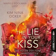 The Lie in Your Kiss - Die Hüter der fünf Jahreszeiten, Teil 1 (Ungekürzt)