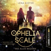 Wie alles begann - Ophelia Scale, Teil - Cover