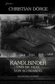 KANDLBINDER UND DIE HEXE VON SCHWABING (Signum-Edition)