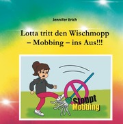 Lotta tritt den Wischmopp - Mobbing - ins Aus!!!