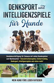 Denksport und Intelligenzspiele für Hunde - Cover