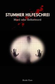 STUMMER HILFESCHREI - Mord oder Selbstmord