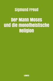 Der Mann Moses und die monotheistische Religion - Cover