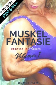 MUSKEL FANTASIE, Vol. 1: PRO Edition, Erotische Stories