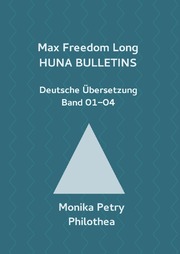 Max Freedom Long Huna-Bulletins Band 01-04, Deutsche Übersetzung