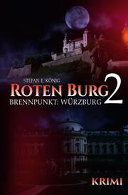 Roten Burg 2 - Brennpunkt: Würzburg