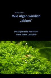 Wie Algen wirklich 'ticken'