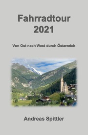Fahrradtour 2021 - von Ost nach West durch Österreich