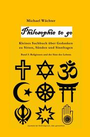 Philosophie to go - Band 5: Religione und der Sinn des Lebens - Cover